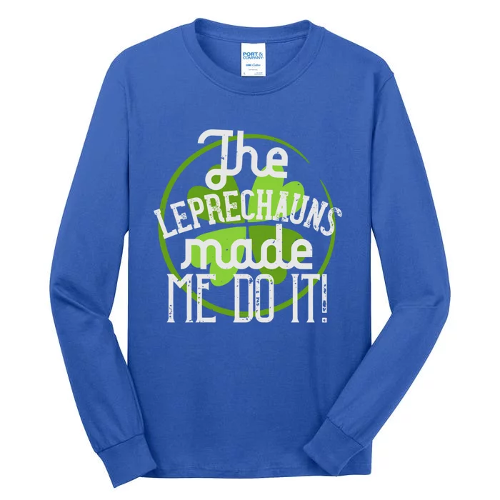 St Patricks Day Funny Gift The Goblins Have Brought Me To This Gift Tall Long Sleeve T-Shirt