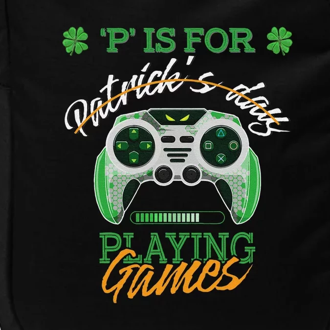 St Patrick Day Irish Gamer P Is For Playing Video Games Impact Tech Backpack