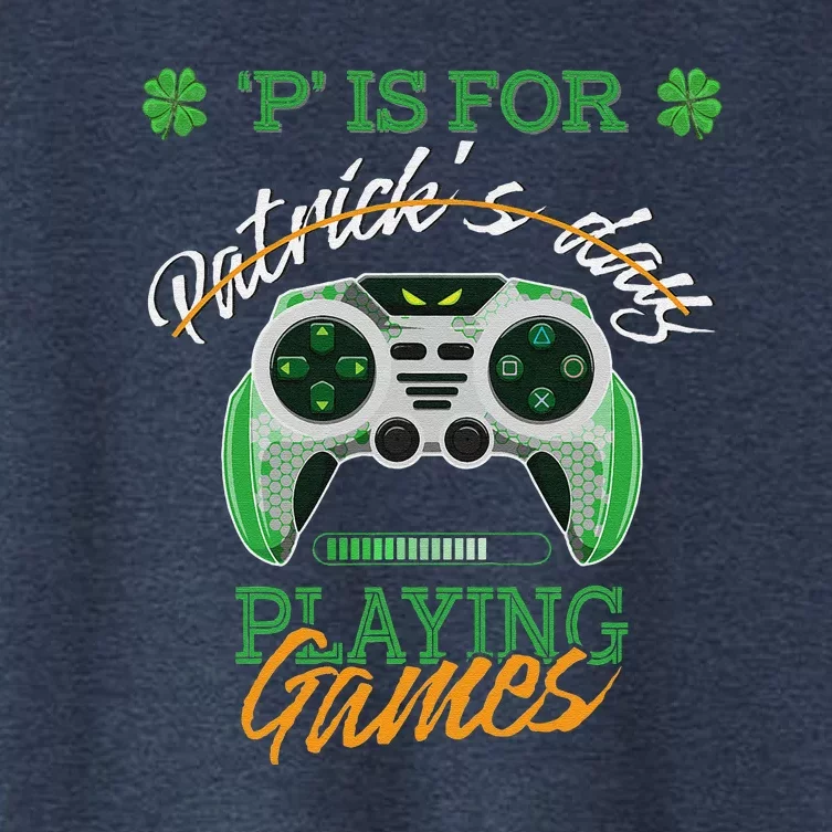 St Patrick Day Irish Gamer P Is For Playing Video Games Women's Crop Top Tee