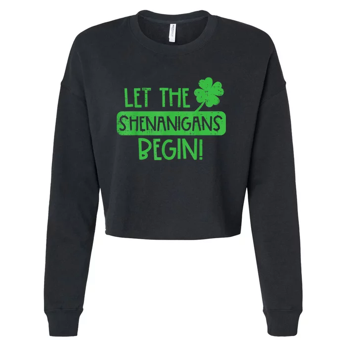 St Patricks Day Let The Shenanigans Begin Cropped Pullover Crew