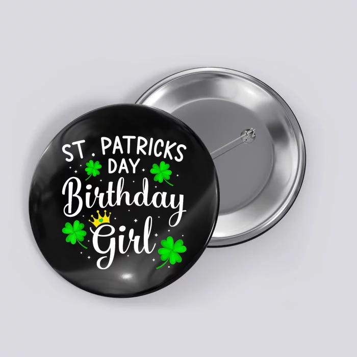 St Patricks Day Birthday Girl Born On Saint Paddys Wo Button