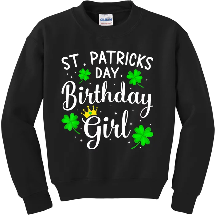 St Patricks Day Birthday Girl Born On Saint Paddys Wo Kids Sweatshirt