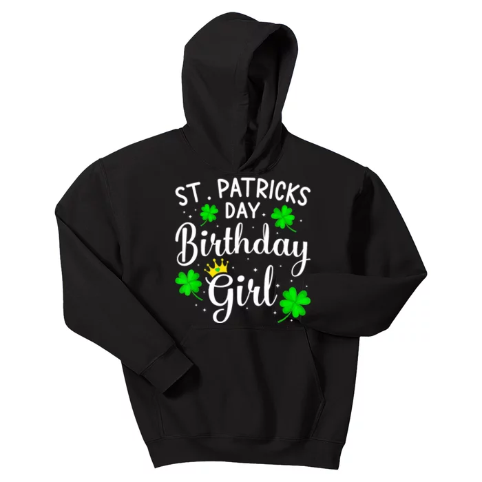 St Patricks Day Birthday Girl Born On Saint Paddys Wo Kids Hoodie