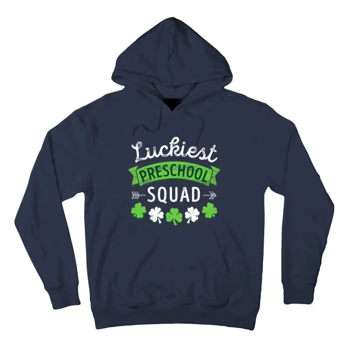 St Patricks Day Teacher Gift Luckiest Preschool Squad Tall Hoodie