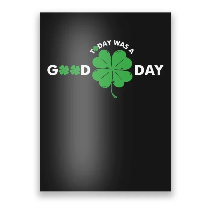 St Patricks Day Today Was A Good Day Poster