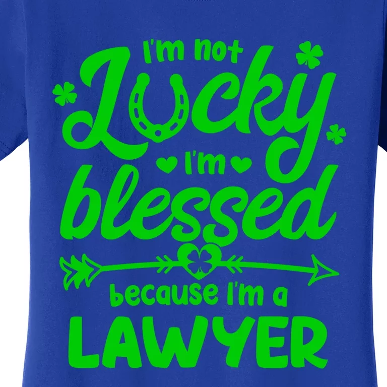 St Patricks Day Not Lucky I'm Blessed Lawyer Christian Gift Women's T-Shirt