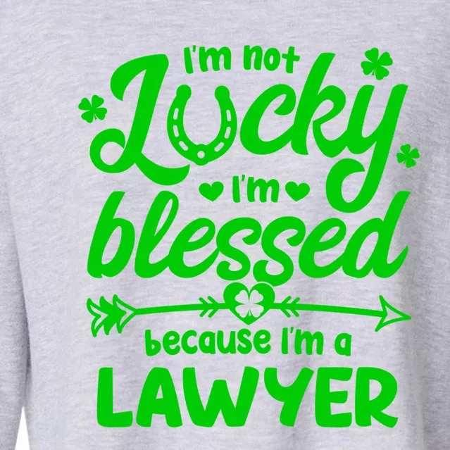 St Patricks Day Not Lucky I'm Blessed Lawyer Christian Gift Cropped Pullover Crew