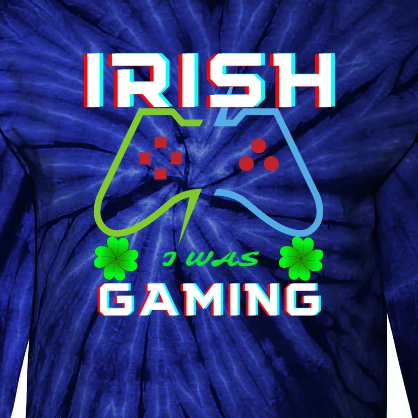 St Patricks Day Gamer Shamrock Irish I Was Gaming Tie-Dye Long Sleeve Shirt