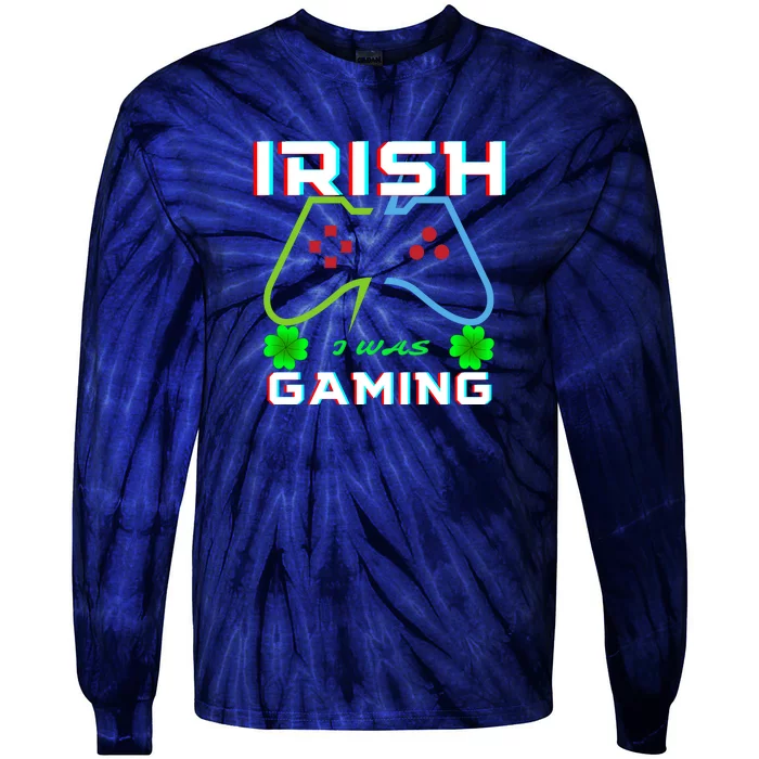 St Patricks Day Gamer Shamrock Irish I Was Gaming Tie-Dye Long Sleeve Shirt