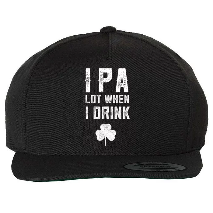 St Patricks Day Ipa Lot When I Drink Beer Funny Drinking Gift Wool Snapback Cap