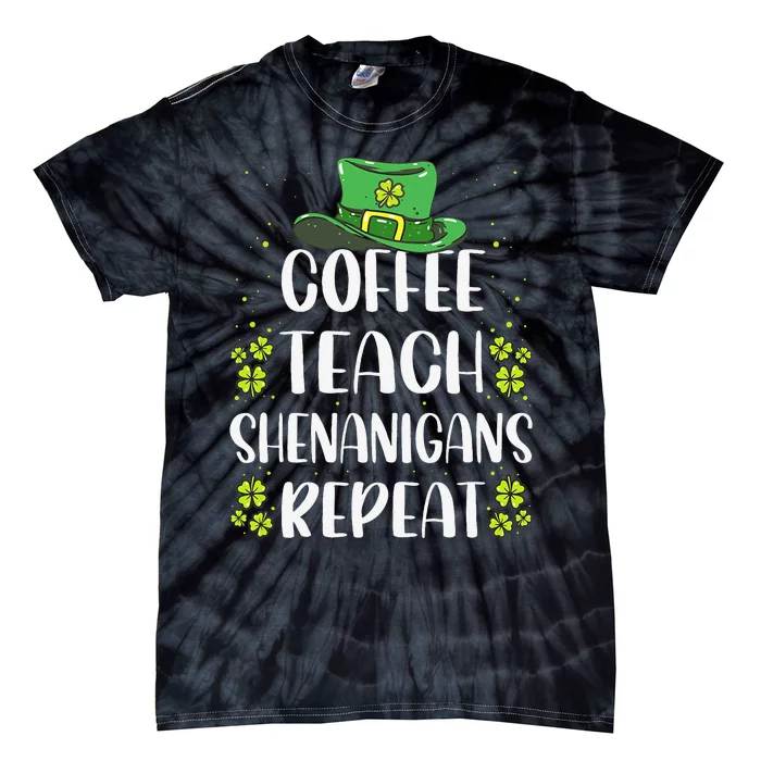 St Patricks Day Teachers Design For Teacher Who Loves Coffee Tie-Dye T-Shirt