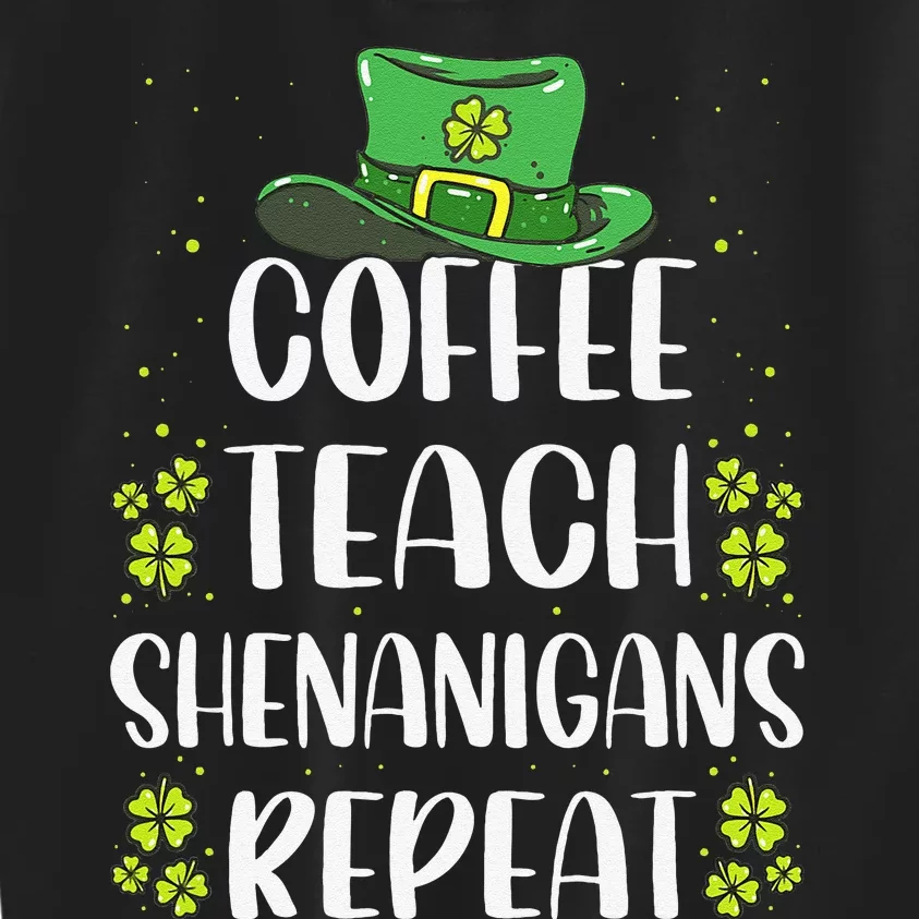 St Patricks Day Teachers Design For Teacher Who Loves Coffee Kids Sweatshirt