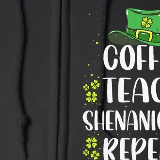 St Patricks Day Teachers Design For Teacher Who Loves Coffee Full Zip Hoodie