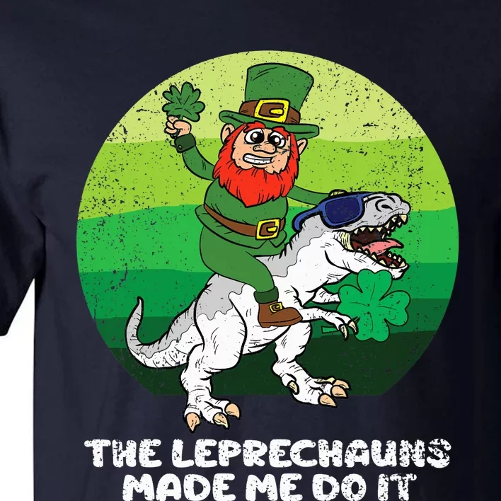 St Patricks Day Boy Girl The Leprechauns Made Me Do It Tall T-Shirt