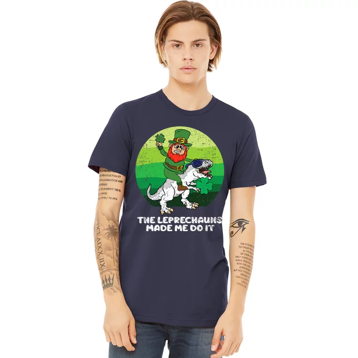 St Patricks Day Boy Girl The Leprechauns Made Me Do It Premium T-Shirt