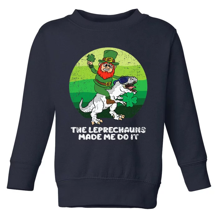 St Patricks Day Boy Girl The Leprechauns Made Me Do It Toddler Sweatshirt