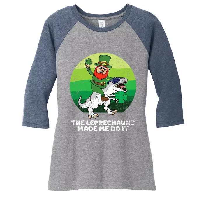 St Patricks Day Boy Girl The Leprechauns Made Me Do It Women's Tri-Blend 3/4-Sleeve Raglan Shirt