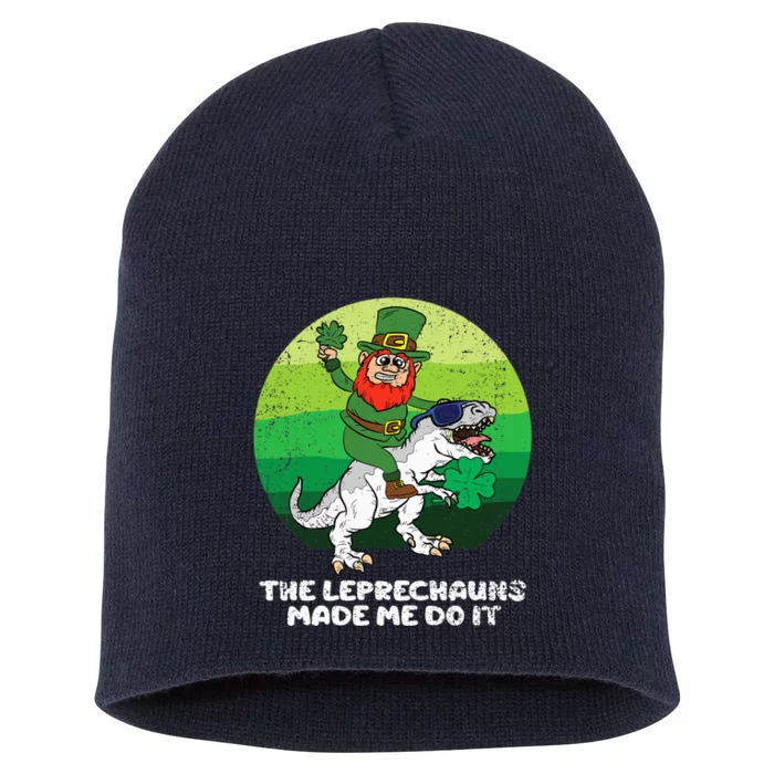 St Patricks Day Boy Girl The Leprechauns Made Me Do It Short Acrylic Beanie