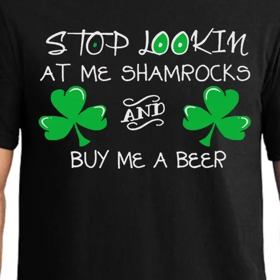 St Patrick's Day Stop Lookin At Me Shamrocks Buy Me A Beer Pajama Set