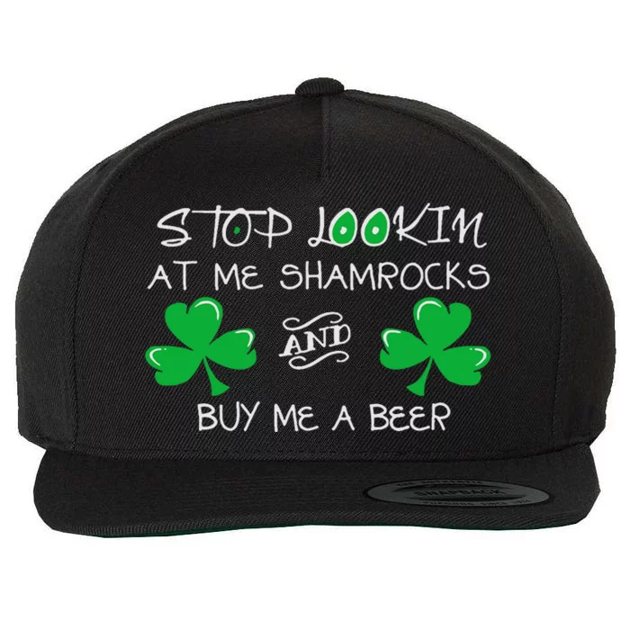 St Patrick's Day Stop Lookin At Me Shamrocks Buy Me A Beer Wool Snapback Cap