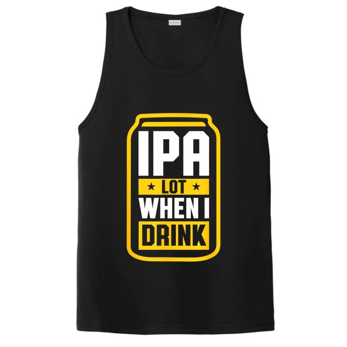 St Patricks Day Ipa Lot When I Drink Beer Lover Gift Performance Tank