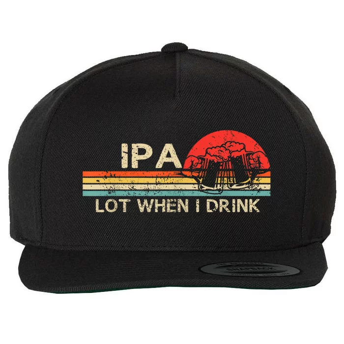 St Patricks Day Ipa Lot When I Drink Vintage Beer Lover Gift Wool Snapback Cap