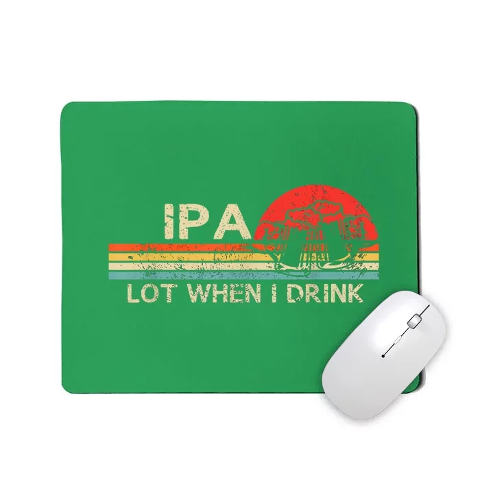 St Patricks Day Ipa Lot When I Drink Vintage Beer Lover Gift Mousepad