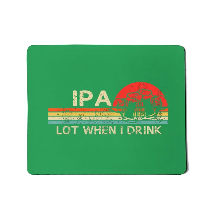 St Patricks Day Ipa Lot When I Drink Vintage Beer Lover Gift Mousepad