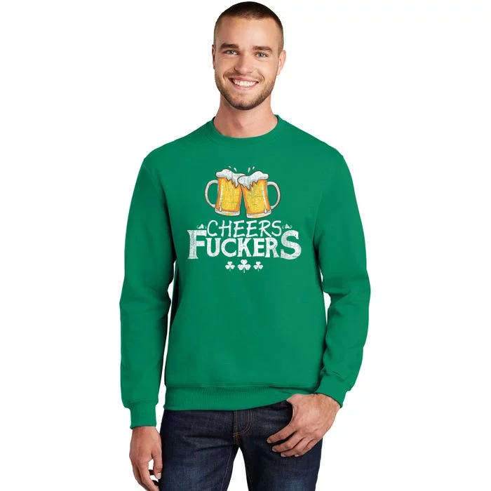 St Patricks Day Cheers Fuckers Sweatshirt