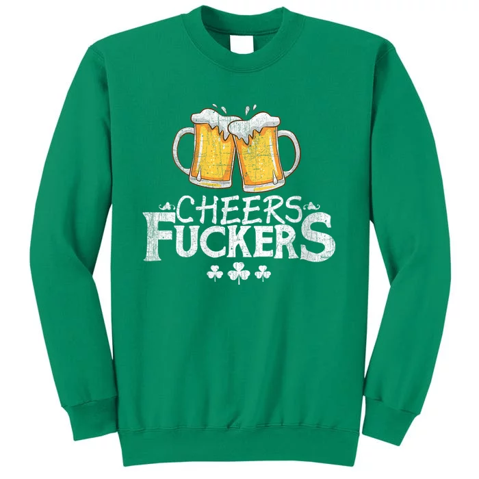 St Patricks Day Cheers Fuckers Sweatshirt