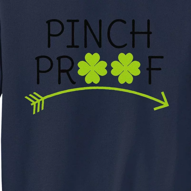 Saint Patrick's Day Pinch Proof Paddy's Day March 17 Design Happy Tall Sweatshirt