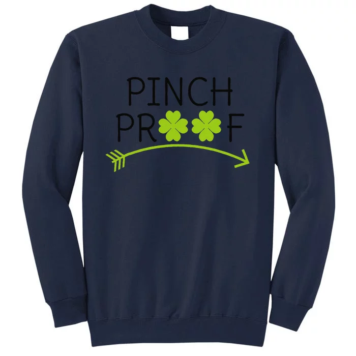 Saint Patrick's Day Pinch Proof Paddy's Day March 17 Design Happy Tall Sweatshirt