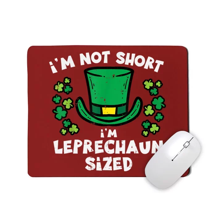 St Patricks Day Not Short Leprechaun Sized Mousepad