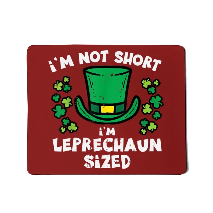 St Patricks Day Not Short Leprechaun Sized Mousepad