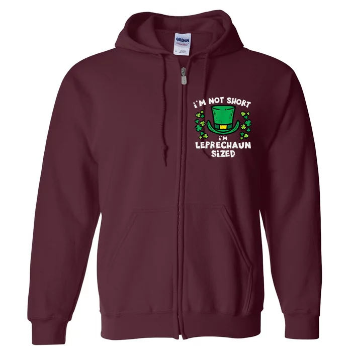 St Patricks Day Not Short Leprechaun Sized Full Zip Hoodie