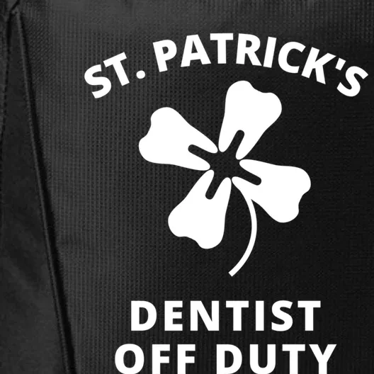 St Patricks Day Parade Dentist Off Duty Funny Humor Irish Gift City Backpack