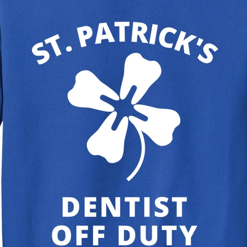 St Patricks Day Parade Dentist Off Duty Funny Humor Irish Gift Sweatshirt