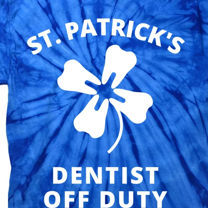 St Patricks Day Parade Dentist Off Duty Funny Humor Irish Gift Tie-Dye T-Shirt