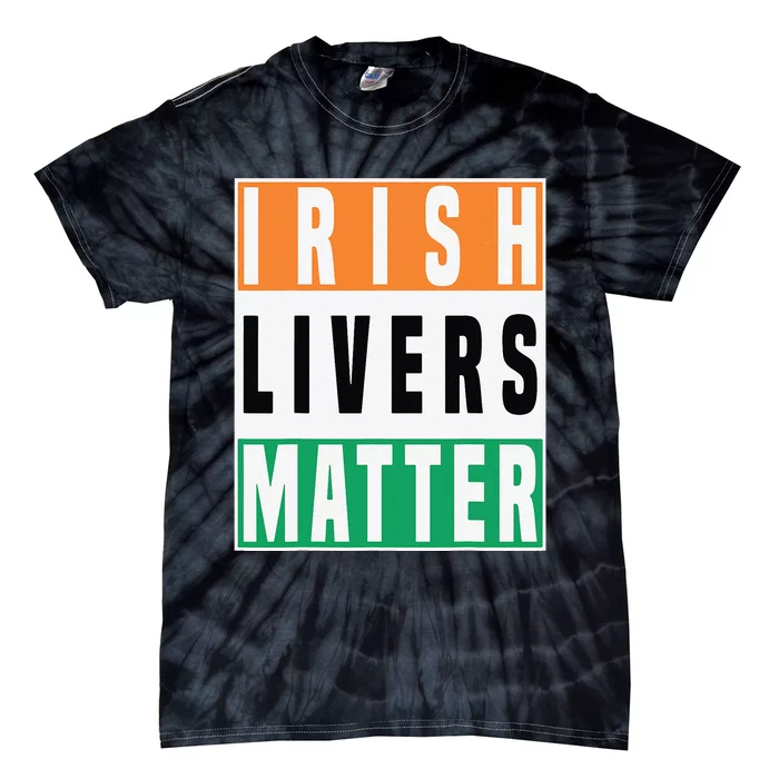 Saint Patrick's Day Irish Livers Matter Tie-Dye T-Shirt