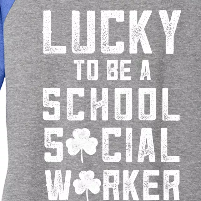 St Patricks Day School Social Worker Cool Gift Lucky Social Work Gift Women's Tri-Blend 3/4-Sleeve Raglan Shirt