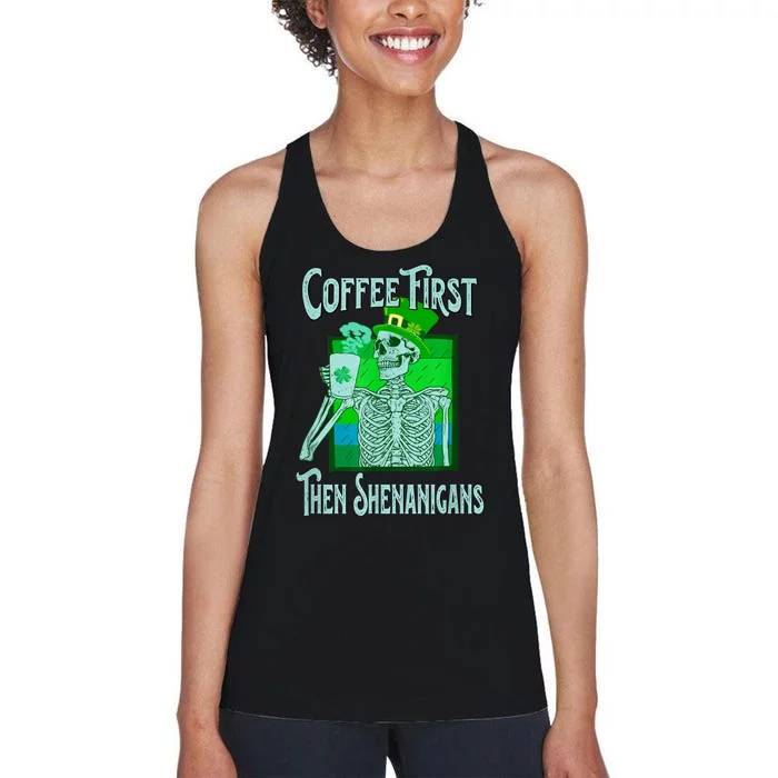 Saint Patrick's Day Skeleton Coffee First Then Shenanigans Women's Racerback Tank