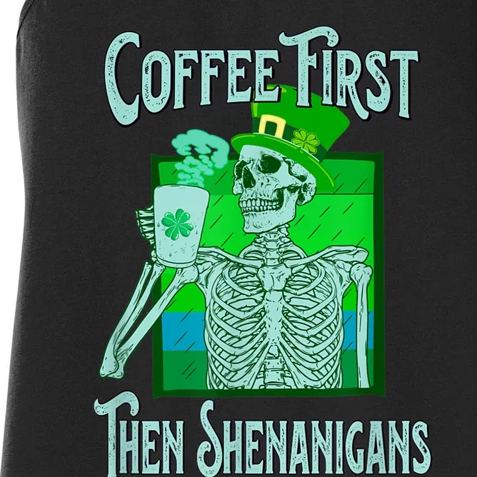 Saint Patrick's Day Skeleton Coffee First Then Shenanigans Women's Racerback Tank