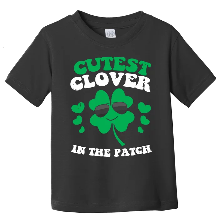 St Patricks Day Cutest Clover In The Patch Toddler T-Shirt