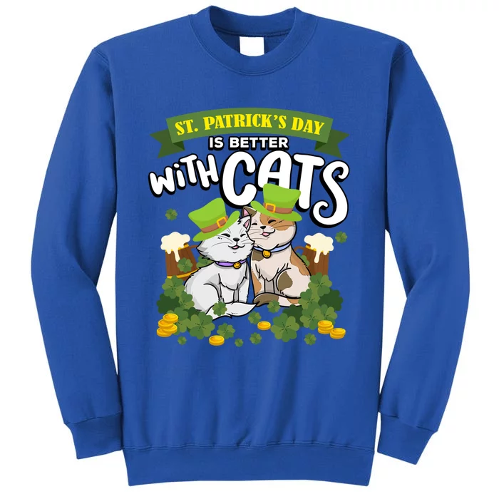 St Patrick's Day Is Better With Cats St Paddy Holiday Gift Tall Sweatshirt