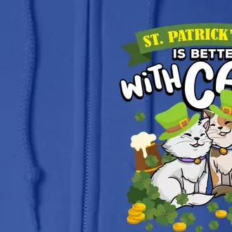 St Patrick's Day Is Better With Cats St Paddy Holiday Gift Full Zip Hoodie