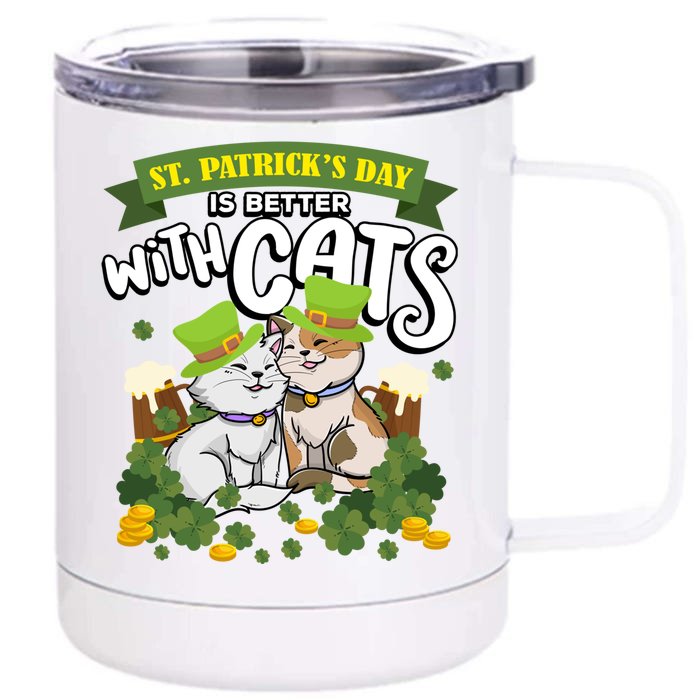 St Patrick's Day Is Better With Cats St Paddy Holiday Gift Front & Back 12oz Stainless Steel Tumbler Cup