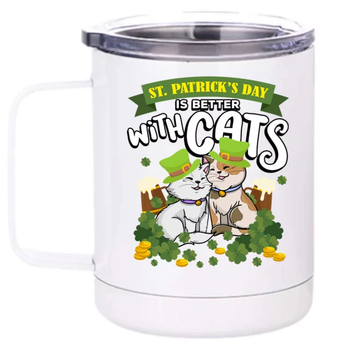 St Patrick's Day Is Better With Cats St Paddy Holiday Gift Front & Back 12oz Stainless Steel Tumbler Cup