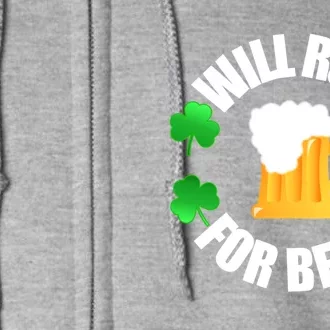 St Patricks Day Will Run For Beer Funny 4 Leaf Irish Gift Full Zip Hoodie