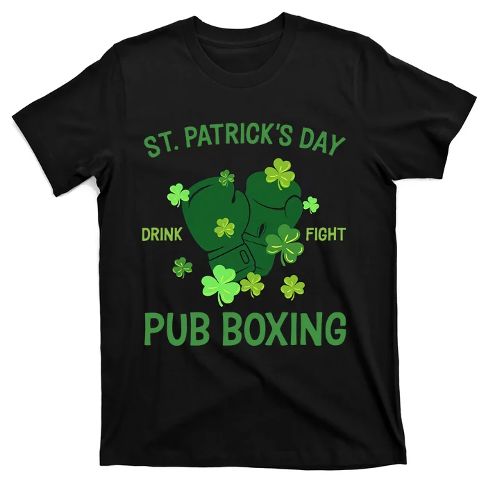 St Patrick's Day Drink Fight Pub Boxing Lucky Clover Lover Gift Idea T-Shirt