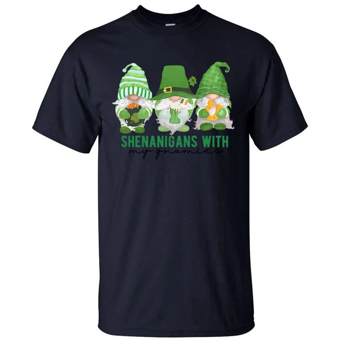 St Patrick's Day Sheninigans With My Gnomies Cute Treding Gift Idea Tall T-Shirt